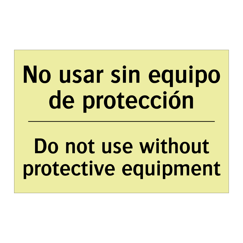 No usar sin equipo de protección - Do not use without protective equipment