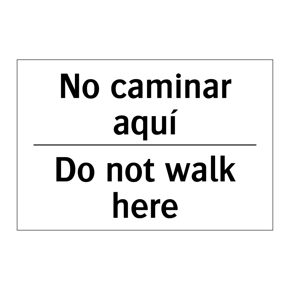 No caminar aquí - Do not walk here