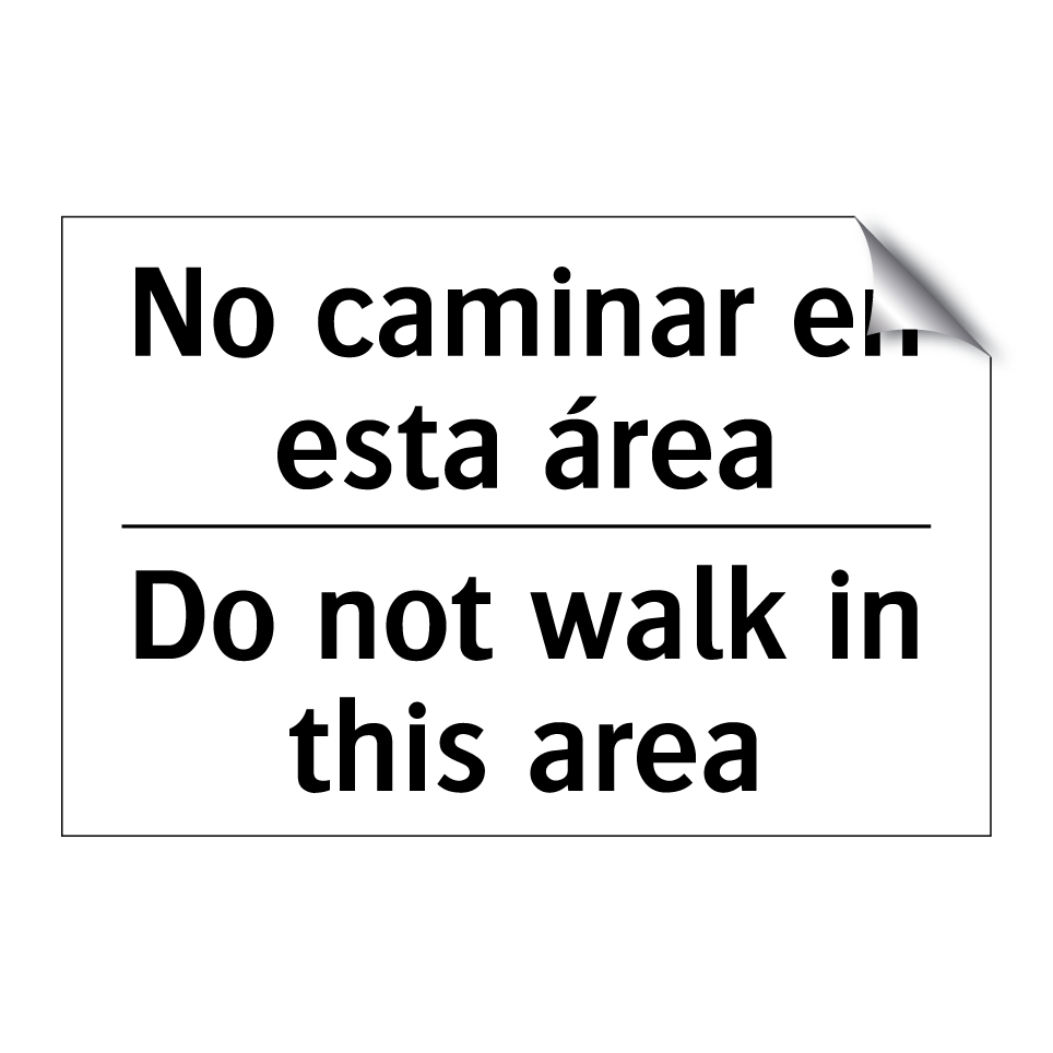 No caminar en esta área - Do not walk in this area