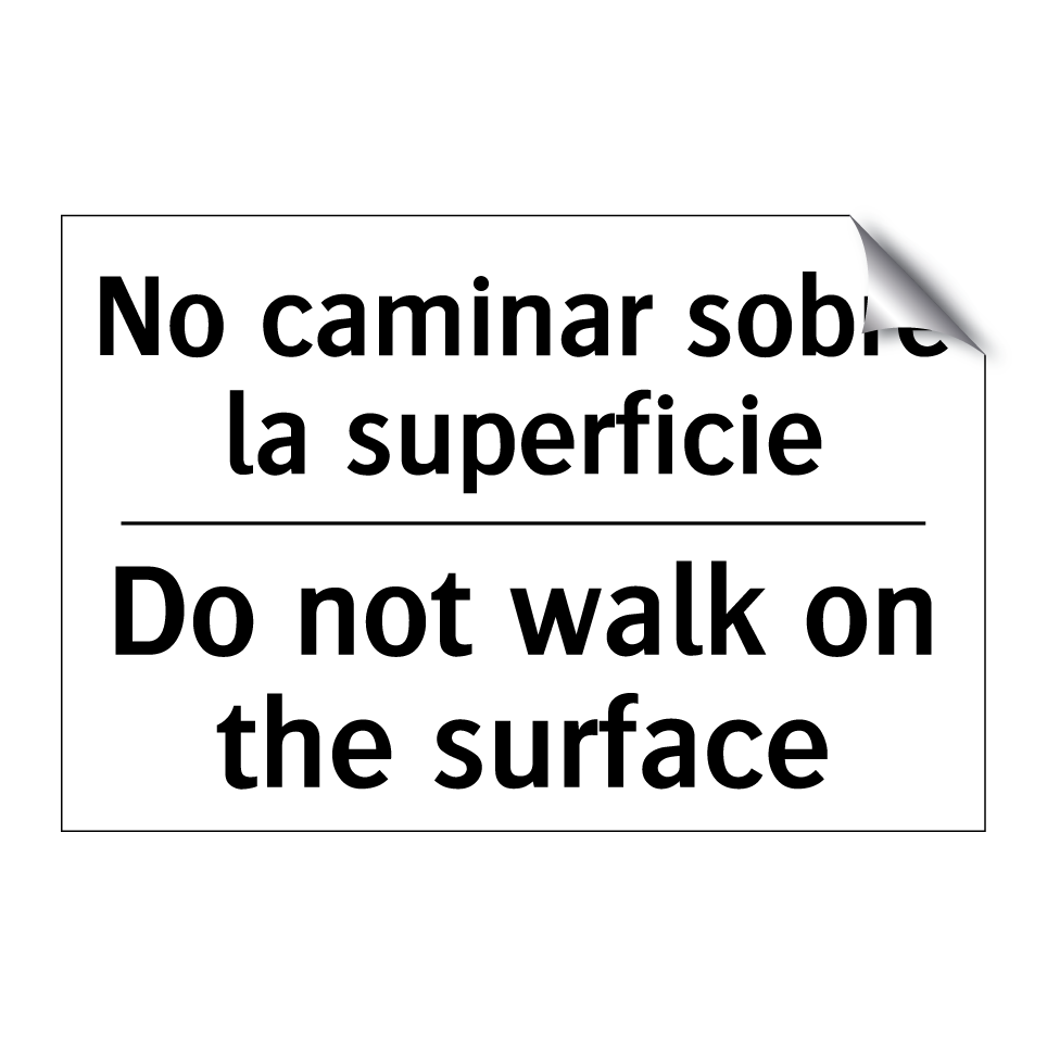 No caminar sobre la superficie - Do not walk on the surface