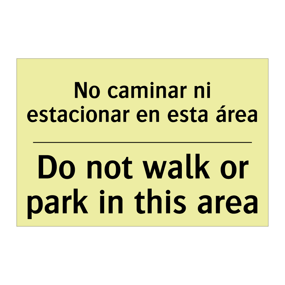 No caminar ni estacionar en esta área - Do not walk or park in this area
