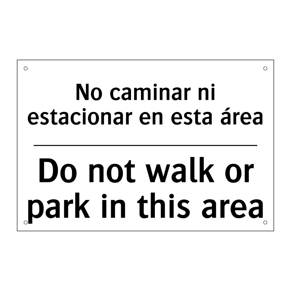 No caminar ni estacionar en esta área - Do not walk or park in this area