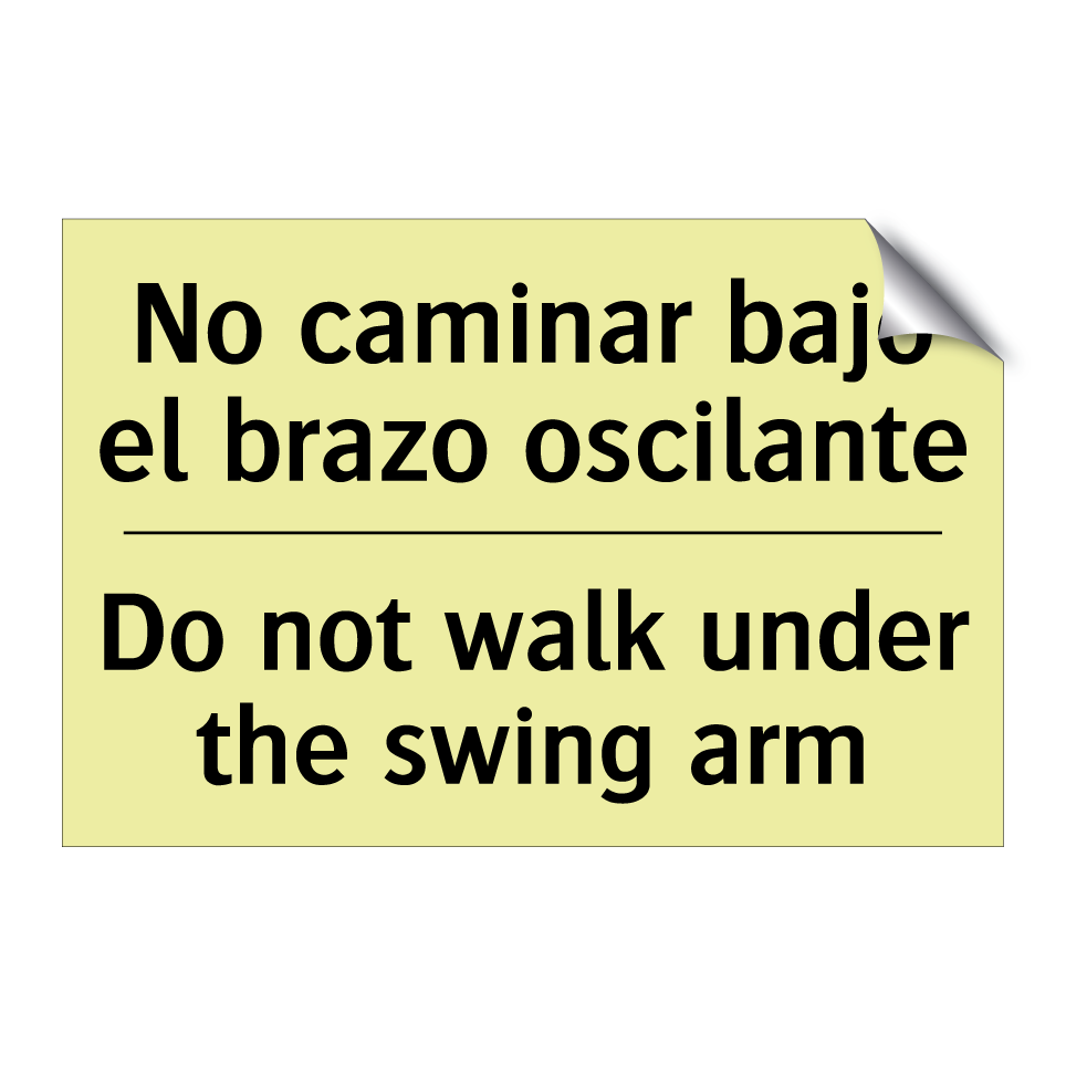 No caminar bajo el brazo oscilante - Do not walk under the swing arm