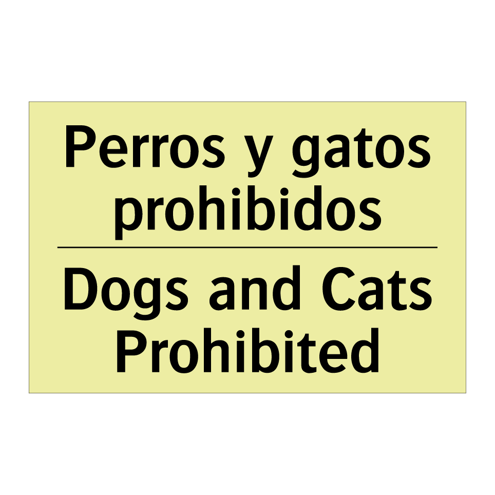 Perros y gatos prohibidos - Dogs and Cats Prohibited