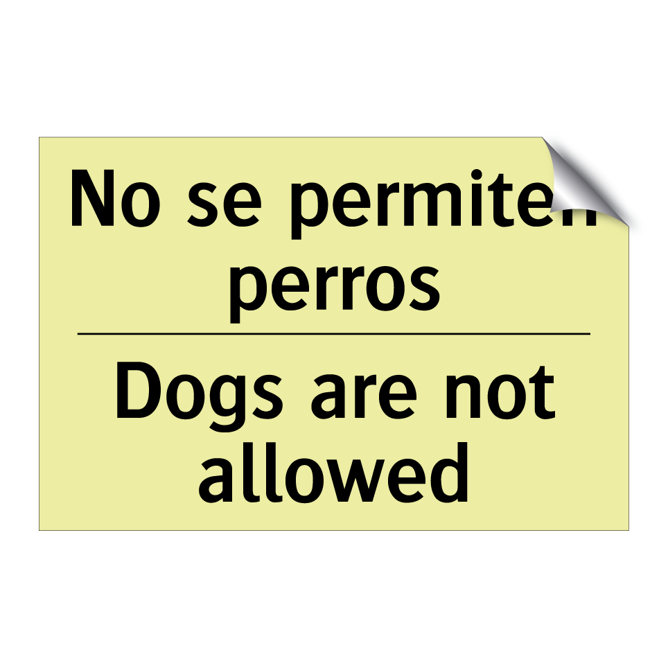 No se permiten perros - Dogs are not allowed