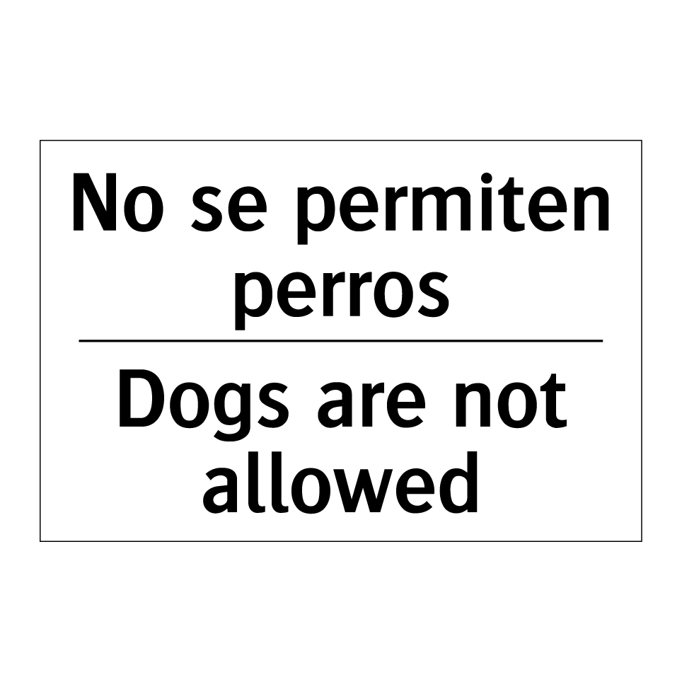 No se permiten perros - Dogs are not allowed