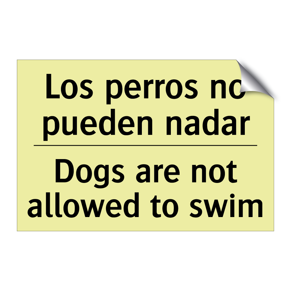 Los perros no pueden nadar - Dogs are not allowed to swim