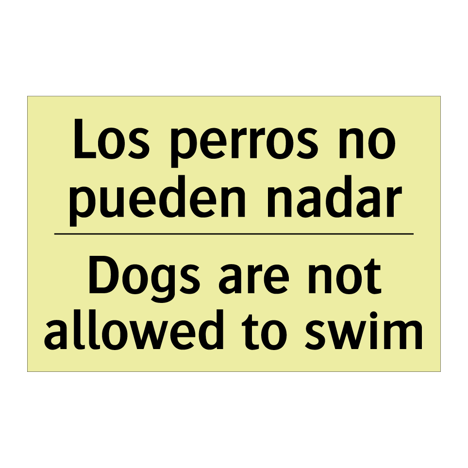 Los perros no pueden nadar - Dogs are not allowed to swim