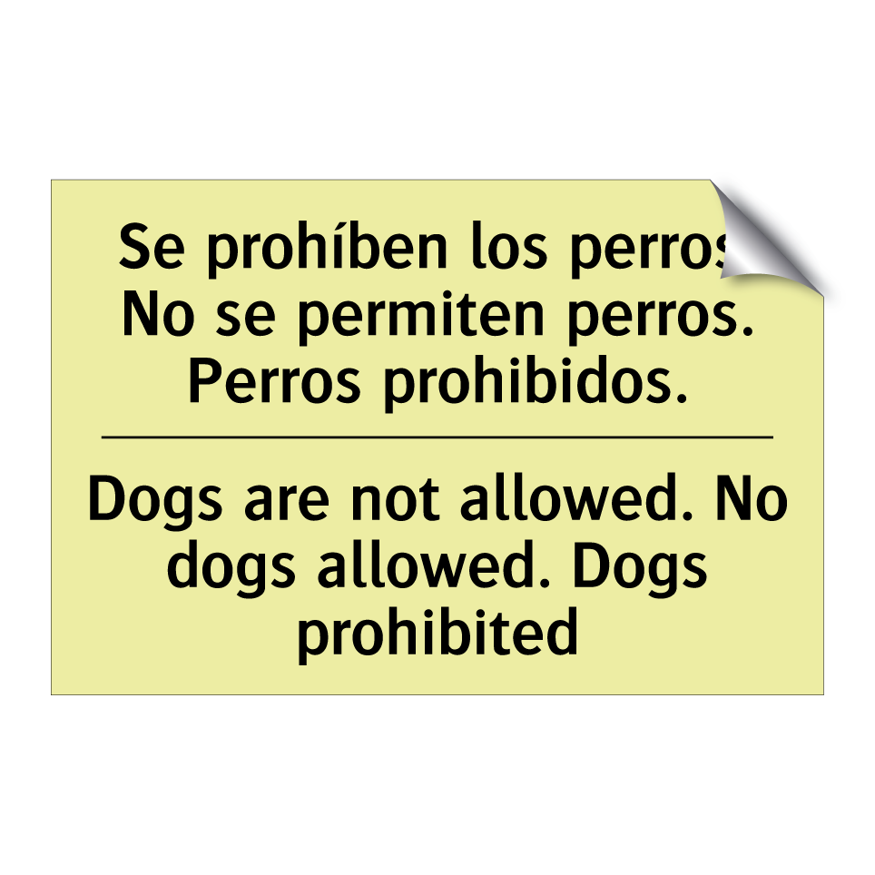 Se prohíben los perros. No se permiten perros. Perros prohibidos. - Dogs are not allowed. No dogs allowed. Dogs prohibited