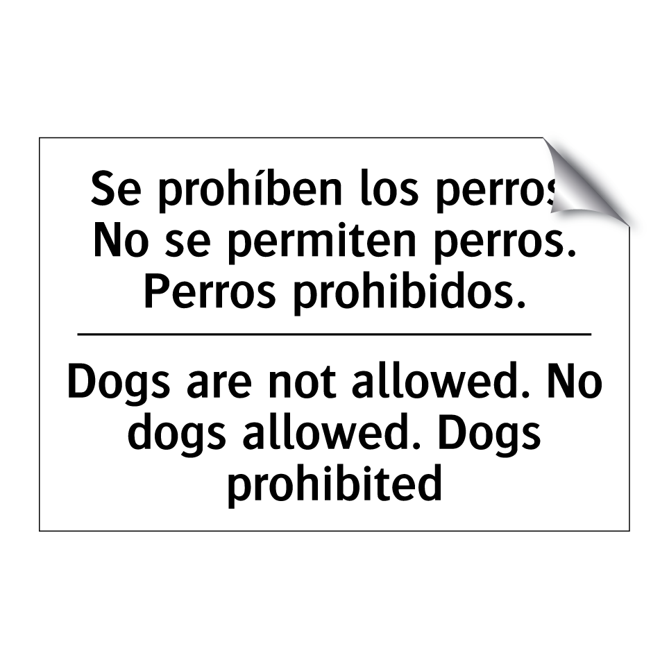 Se prohíben los perros. No se permiten perros. Perros prohibidos. - Dogs are not allowed. No dogs allowed. Dogs prohibited