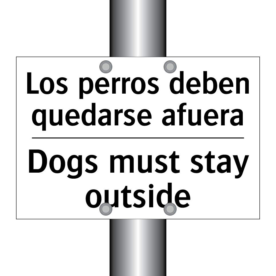 Los perros deben quedarse afuera - Dogs must stay outside