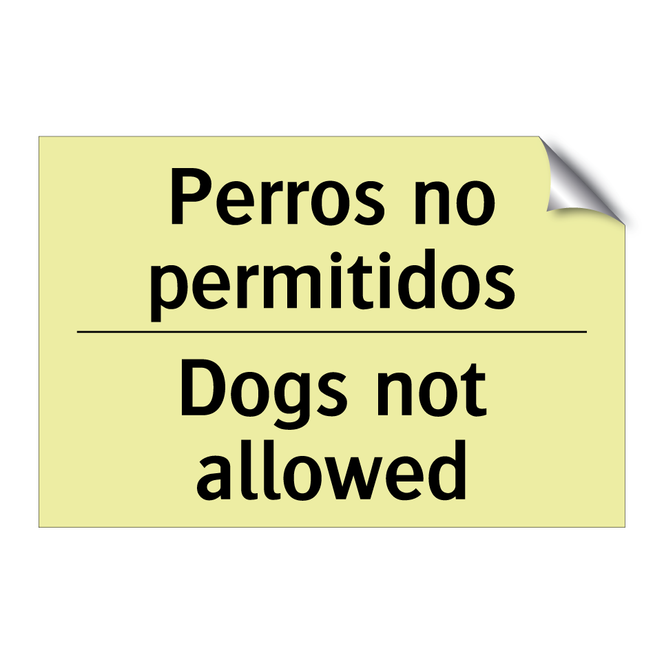 Perros no permitidos - Dogs not allowed