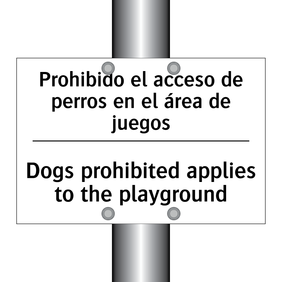 Prohibido el acceso de perros en el área de juegos - Dogs prohibited applies to the playground