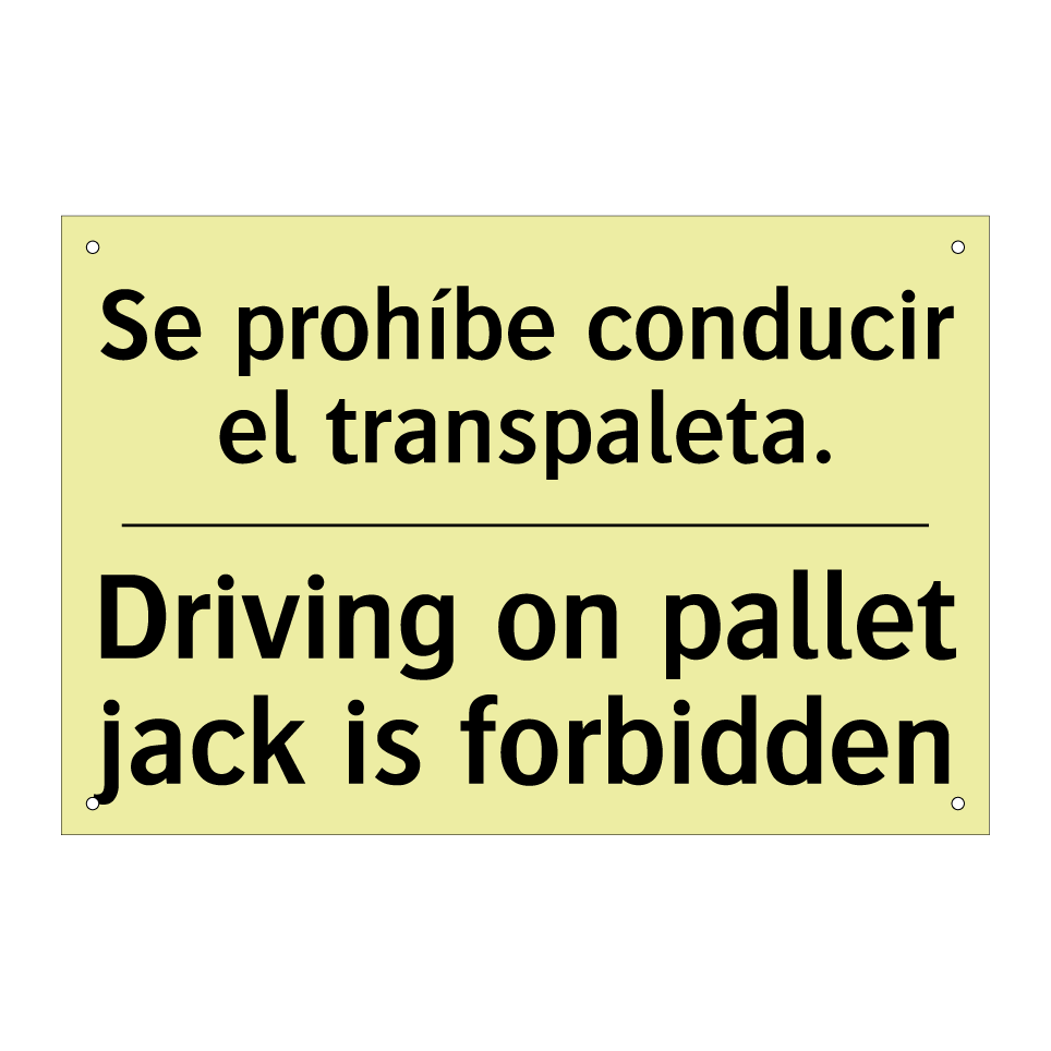 Se prohíbe conducir el transpaleta. - Driving on pallet jack is forbidden