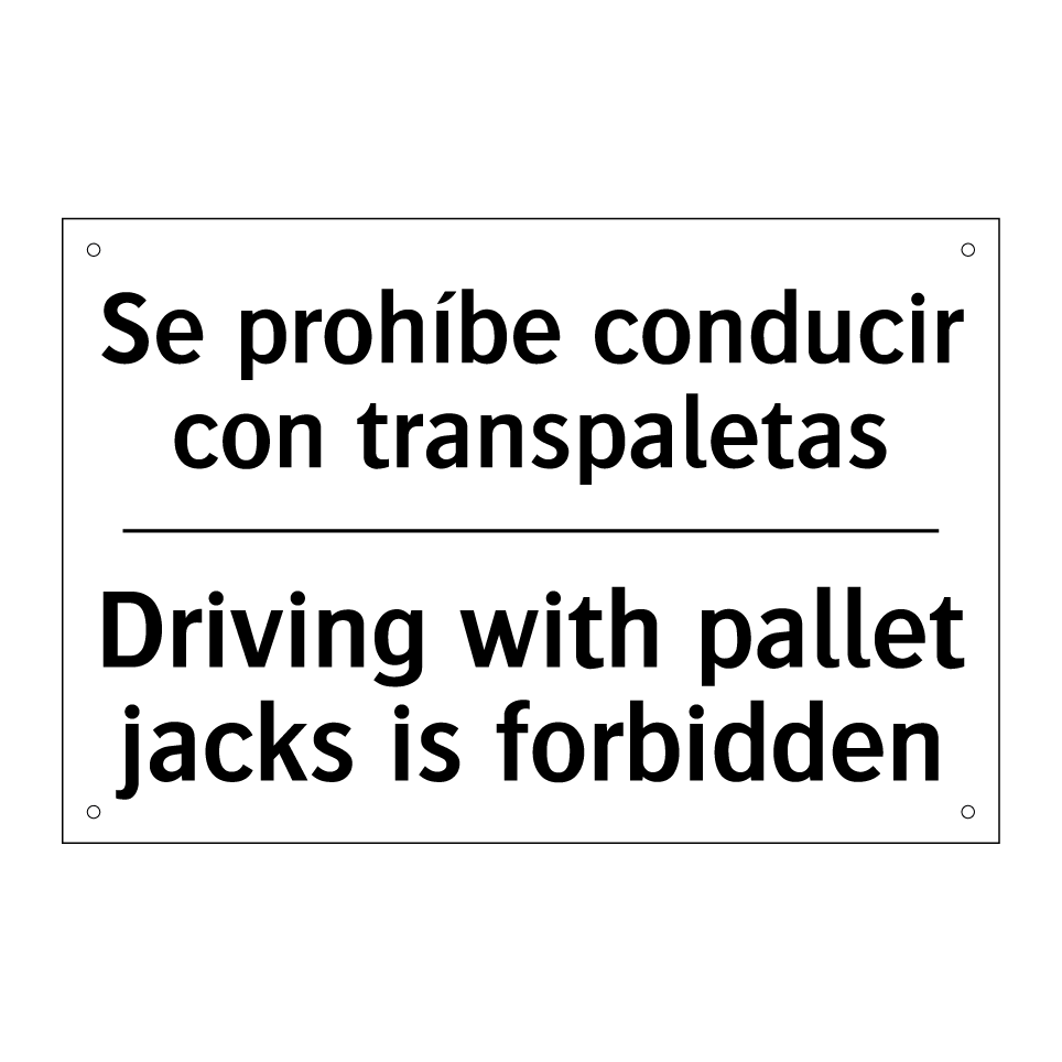 Se prohíbe conducir con transpaletas - Driving with pallet jacks is forbidden