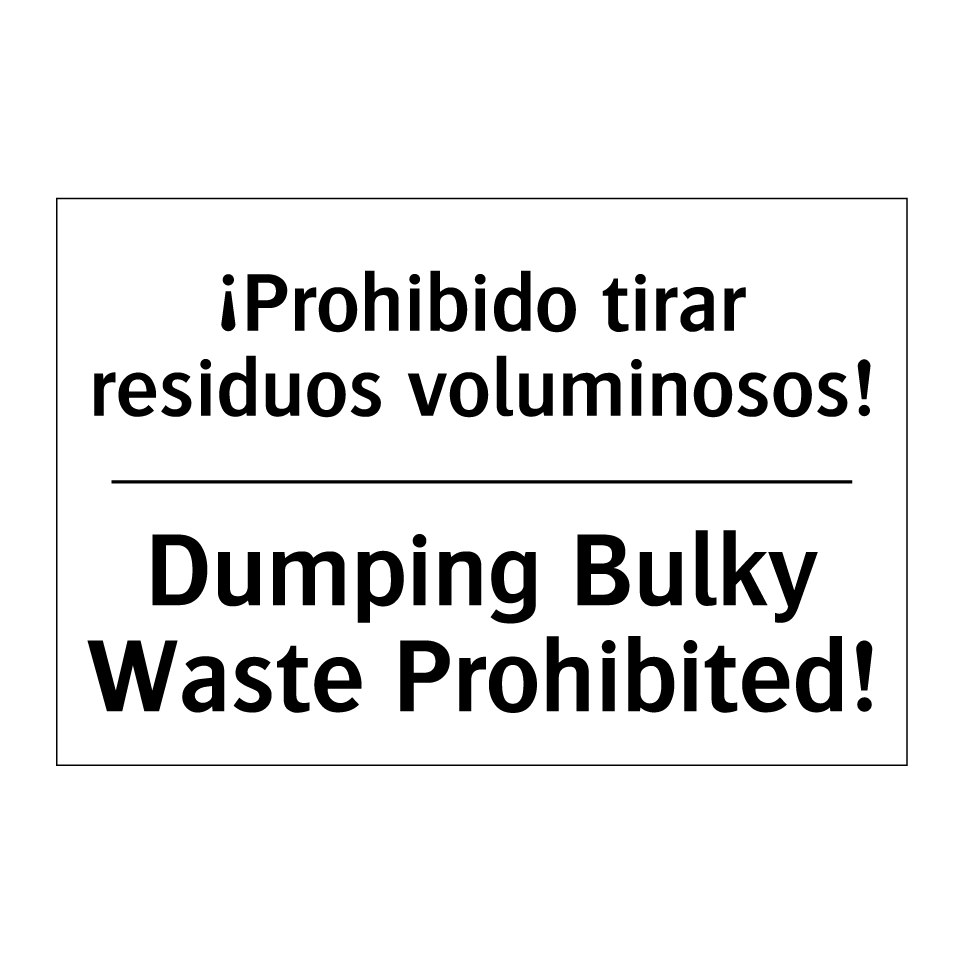 ¡Prohibido tirar residuos voluminosos! - Dumping Bulky Waste Prohibited!