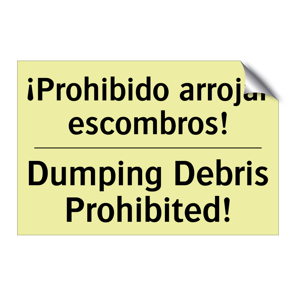 ¡Prohibido arrojar escombros! - Dumping Debris Prohibited!
