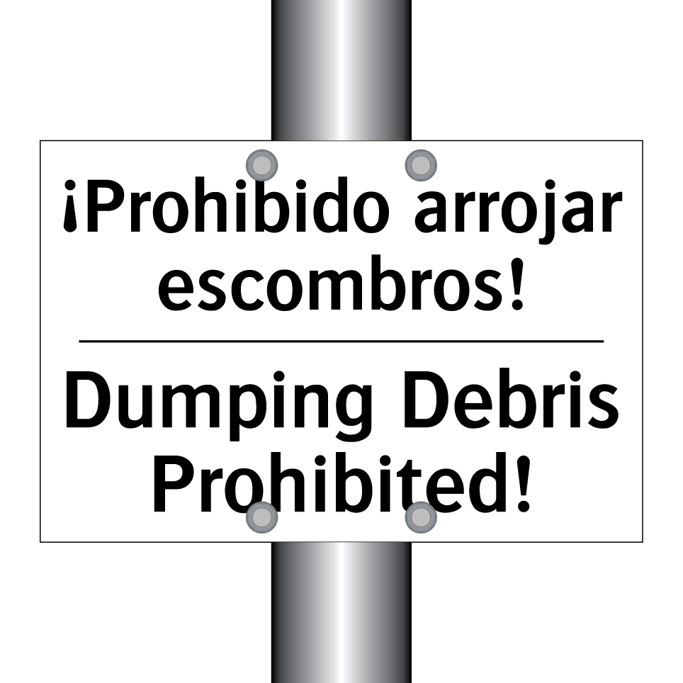 ¡Prohibido arrojar escombros! - Dumping Debris Prohibited!