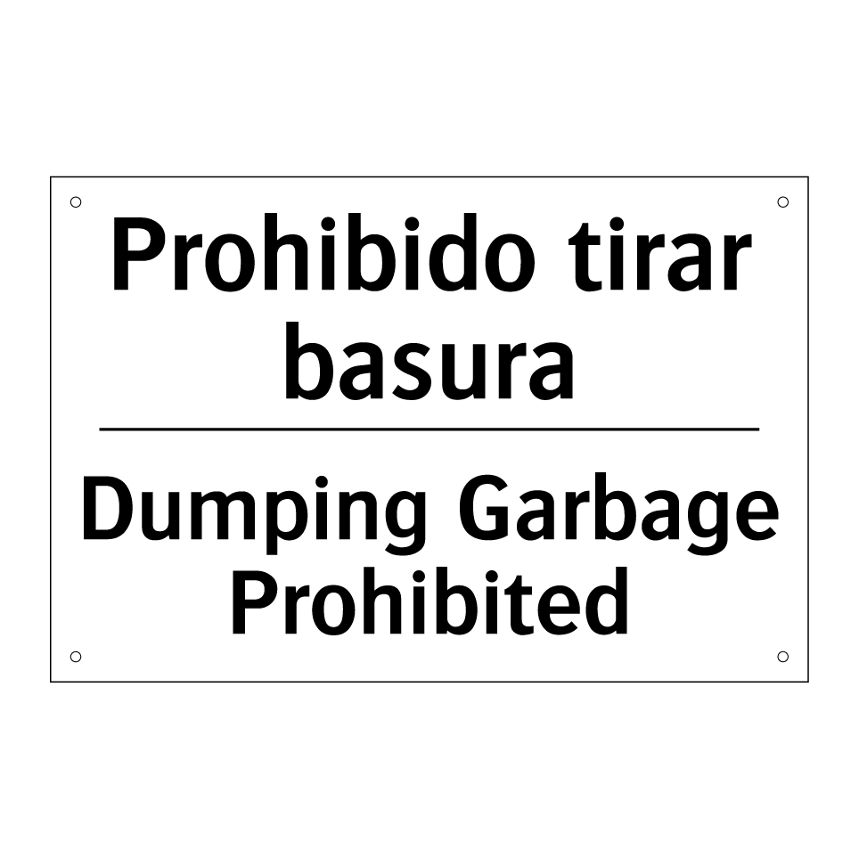 Prohibido tirar basura - Dumping Garbage Prohibited