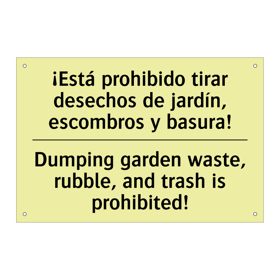 ¡Está prohibido tirar desechos de jardín, escombros y basura! - Dumping garden waste, rubble, and trash is prohibited!
