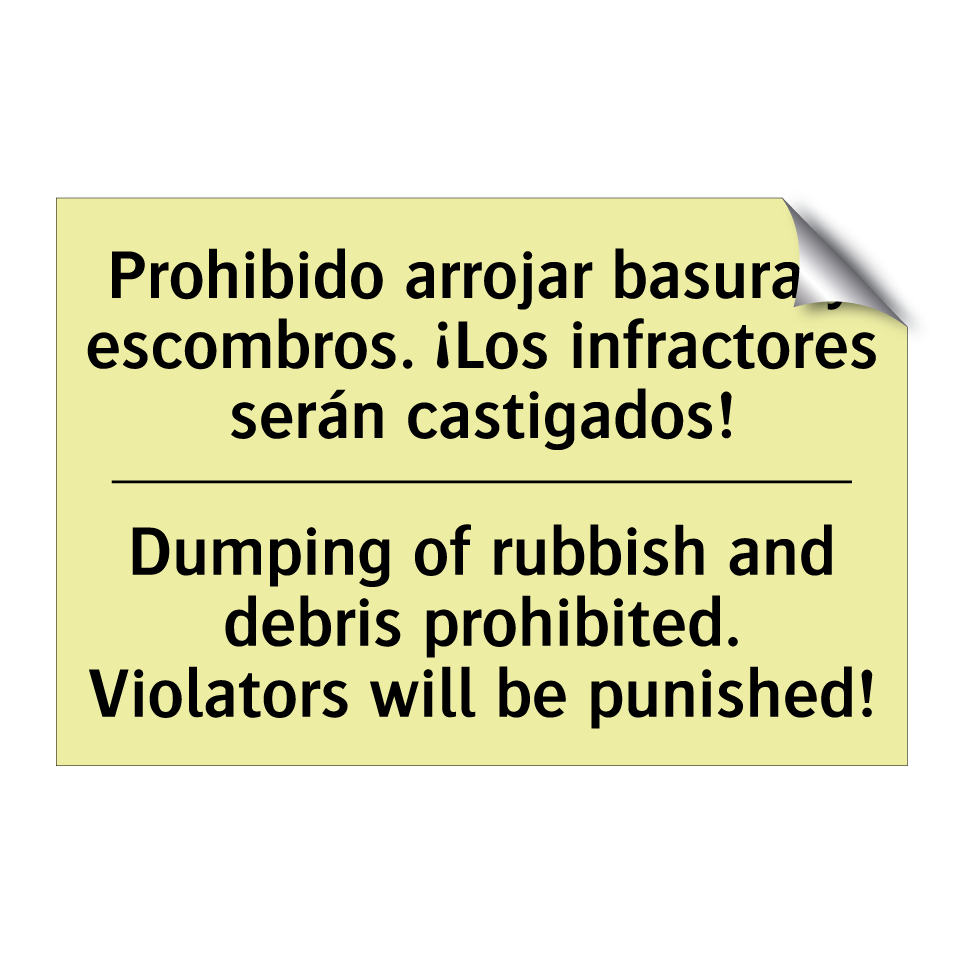 Prohibido arrojar basura y escombros. ¡Los infractores serán castigados! - Dumping of rubbish and debris prohibited. Violators will be punished!