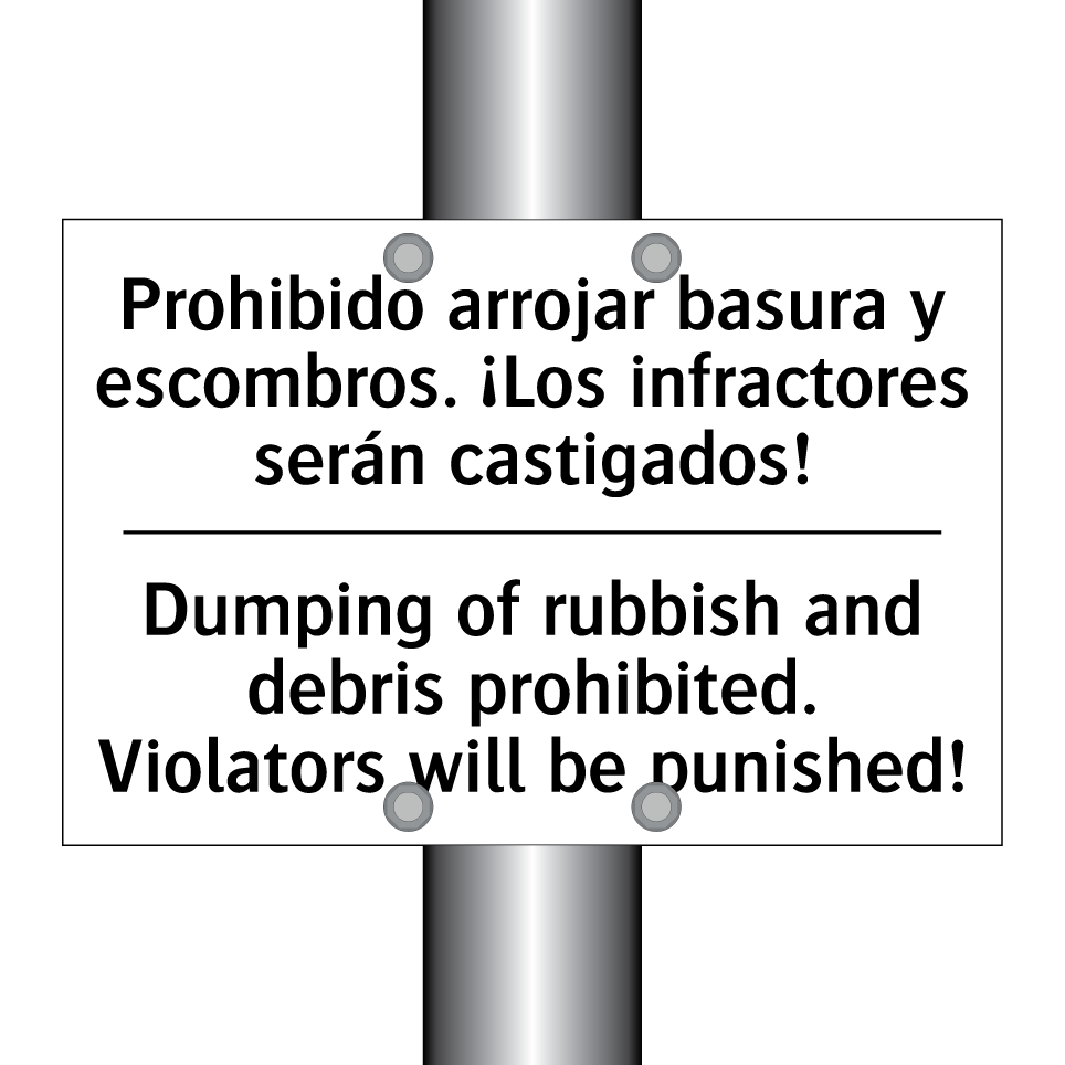 Prohibido arrojar basura y escombros. ¡Los infractores serán castigados! - Dumping of rubbish and debris prohibited. Violators will be punished!