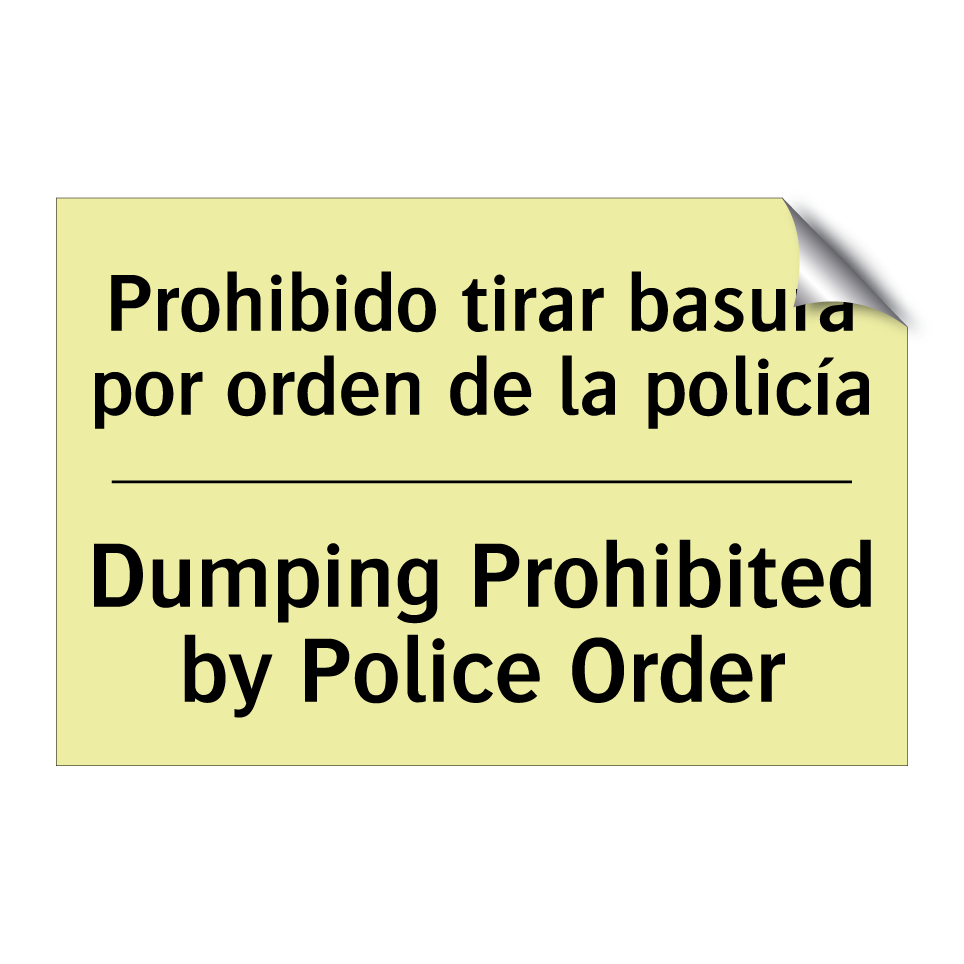 Prohibido tirar basura por orden de la policía - Dumping Prohibited by Police Order