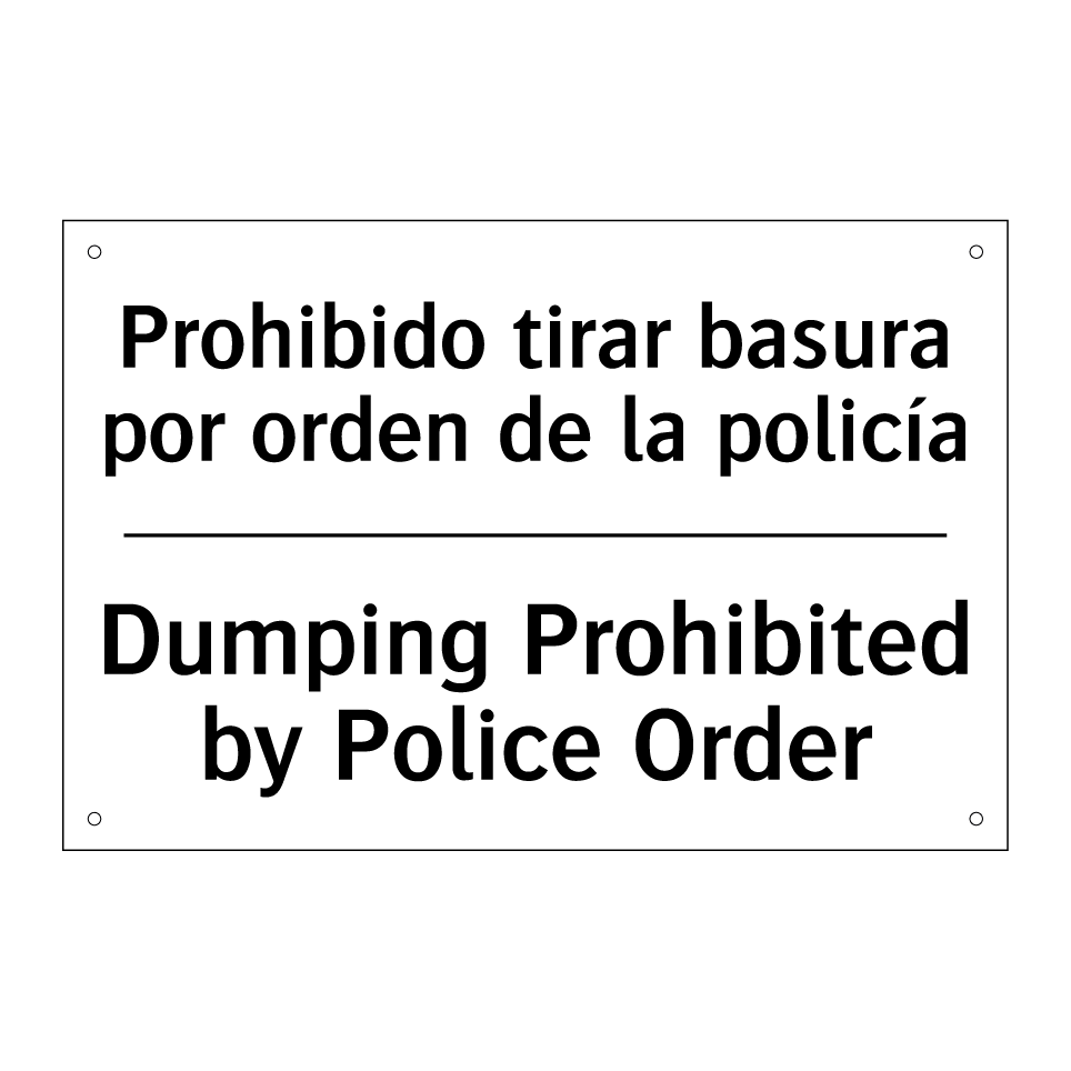 Prohibido tirar basura por orden de la policía - Dumping Prohibited by Police Order