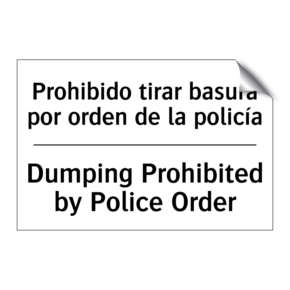 Prohibido tirar basura por orden de la policía - Dumping Prohibited by Police Order