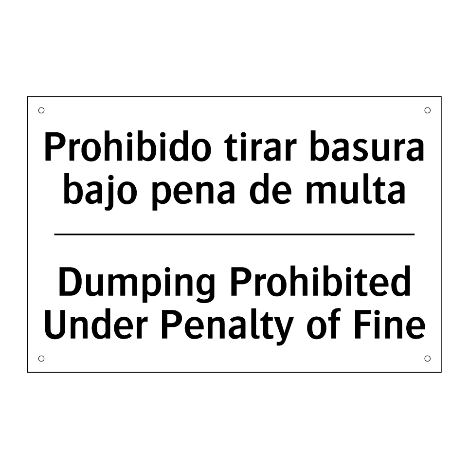 Prohibido tirar basura bajo pena de multa - Dumping Prohibited Under Penalty of Fine