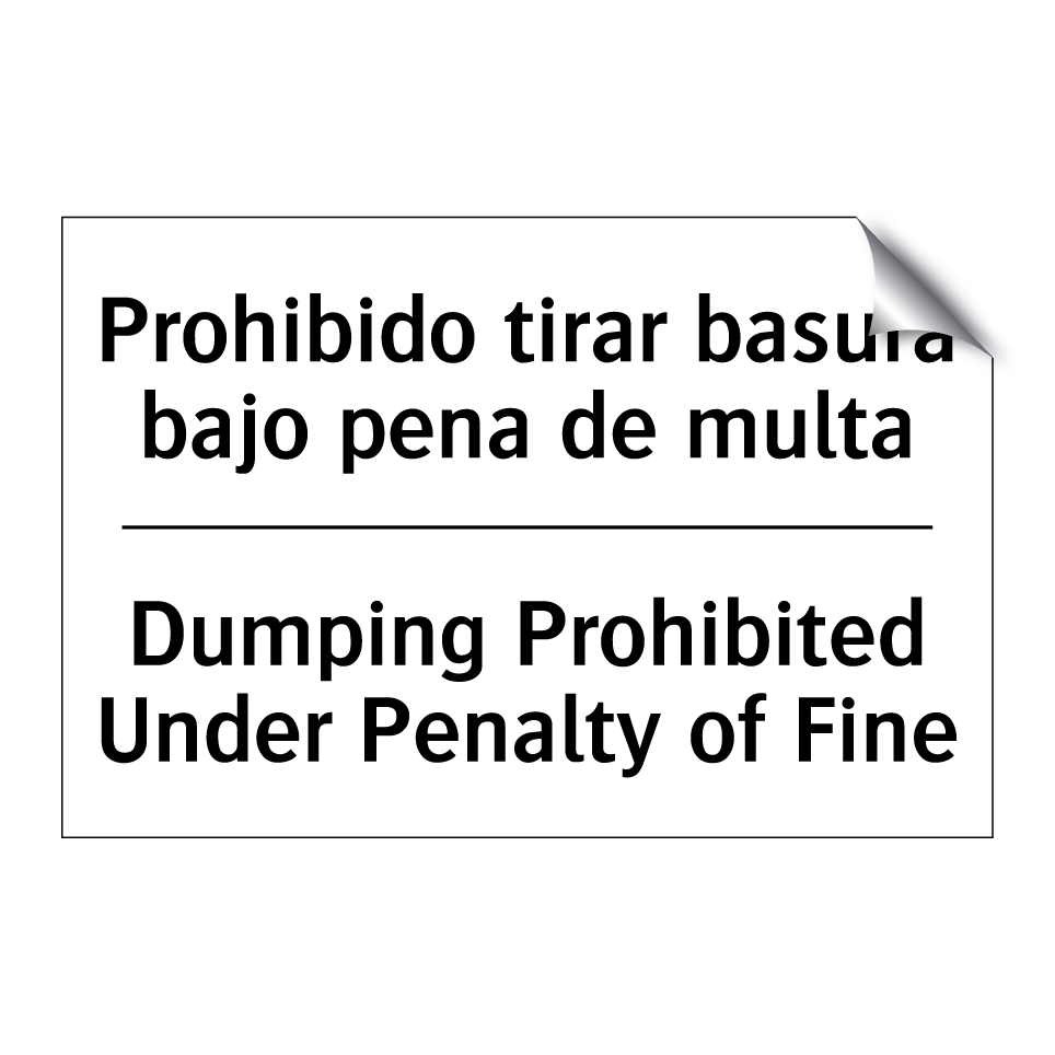 Prohibido tirar basura bajo pena de multa - Dumping Prohibited Under Penalty of Fine