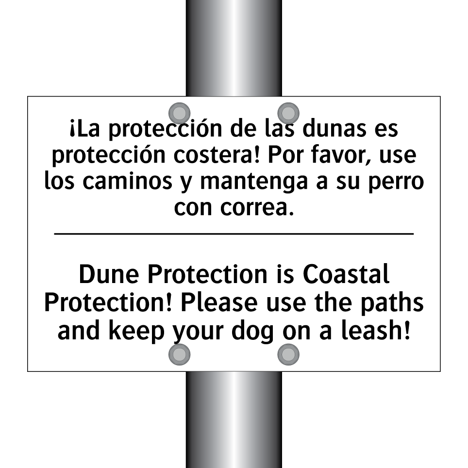 ¡La protección de las dunas es protección costera! Por favor, use los caminos y mantenga a su perro con correa. - Dune Protection is Coastal Protection! Please use the paths and keep your dog on a leash!