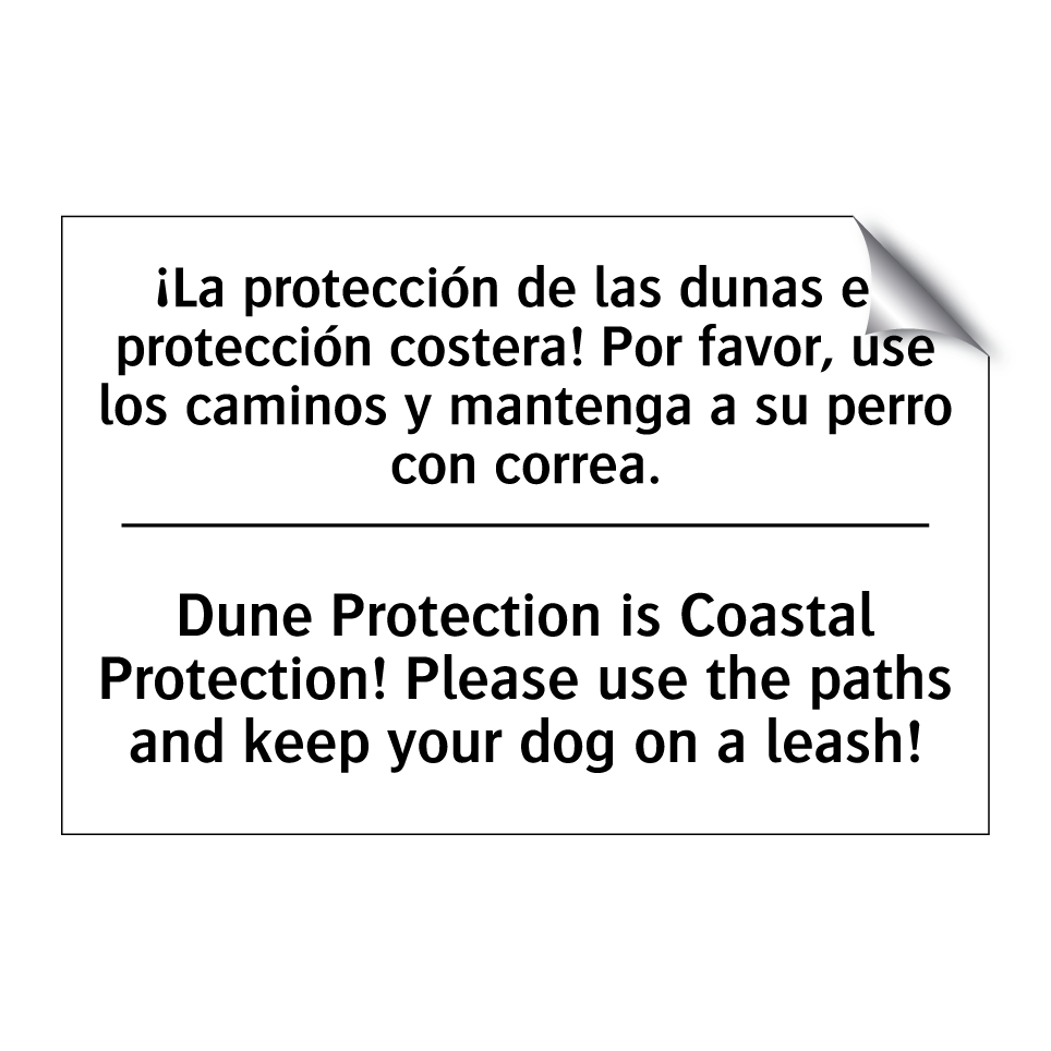 ¡La protección de las dunas es protección costera! Por favor, use los caminos y mantenga a su perro con correa. - Dune Protection is Coastal Protection! Please use the paths and keep your dog on a leash!