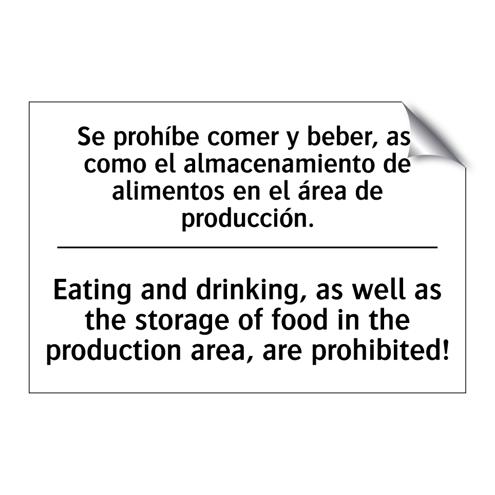 Se prohíbe comer y beber, así como el almacenamiento de alimentos en el área de producción. - Eating and drinking, as well as the storage of food in the production area, are prohibited!