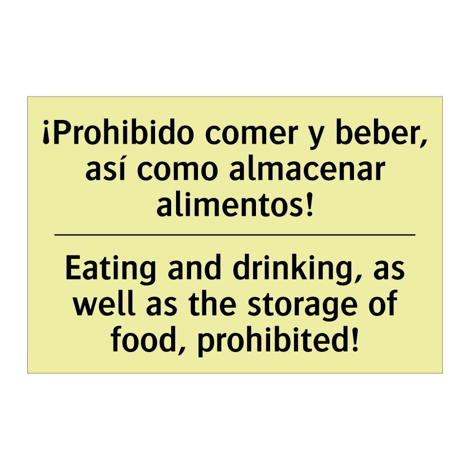 ¡Prohibido comer y beber, así como almacenar alimentos! - Eating and drinking, as well as the storage of food, prohibited!