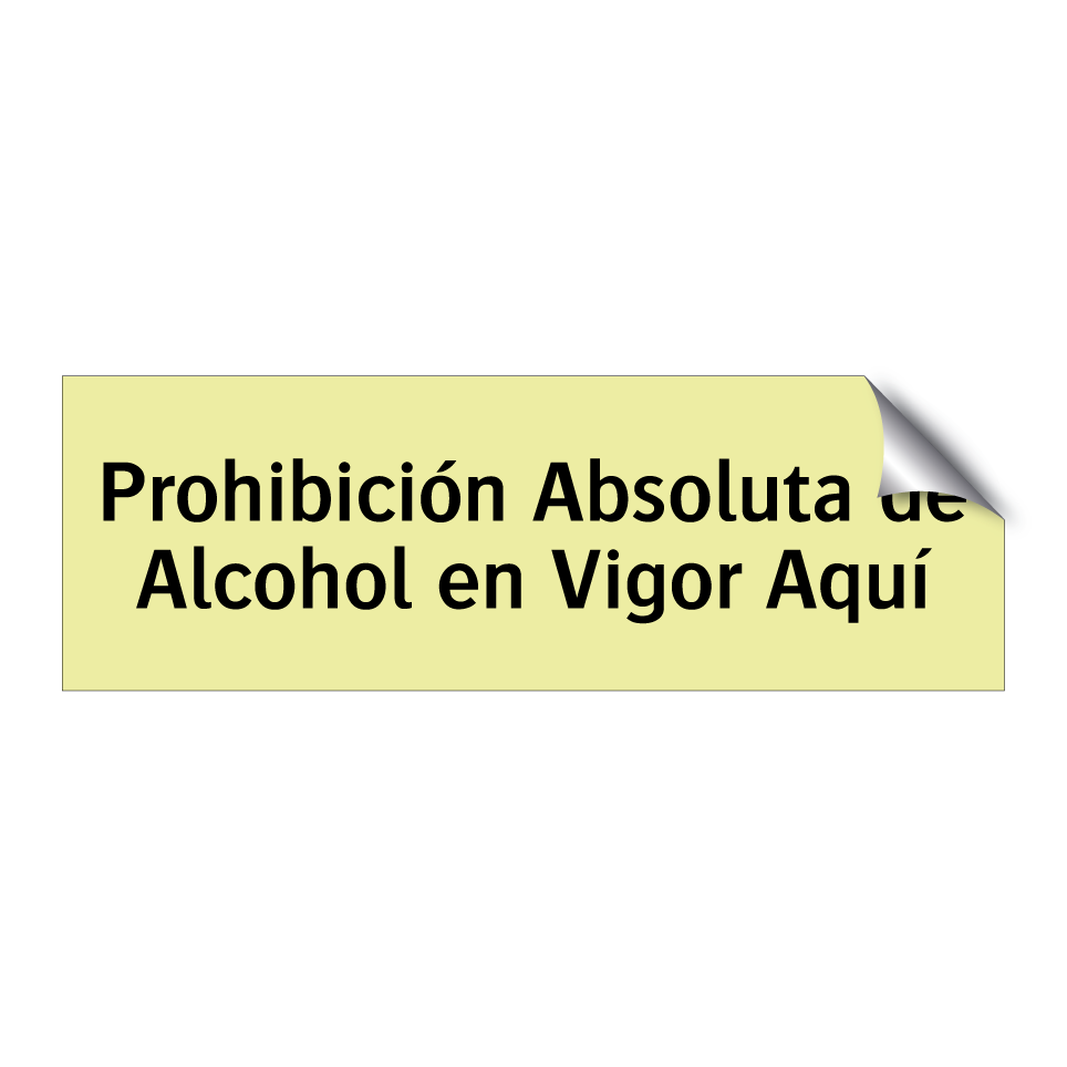 Prohibición Absoluta de Alcohol en Vigor Aquí