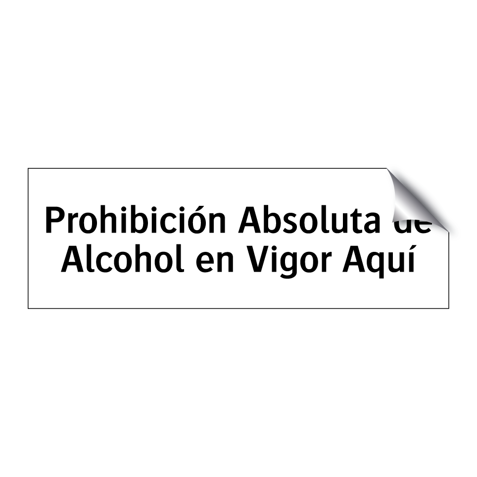Prohibición Absoluta de Alcohol en Vigor Aquí