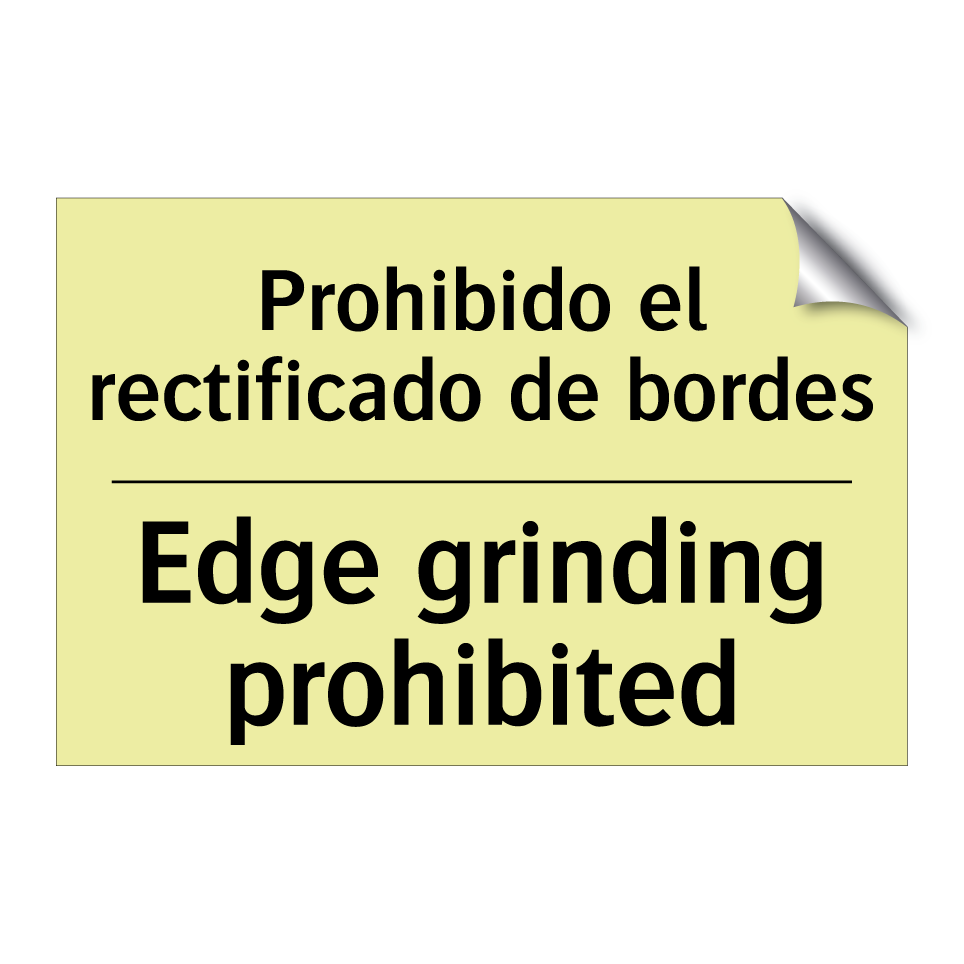 Prohibido el rectificado de bordes - Edge grinding prohibited