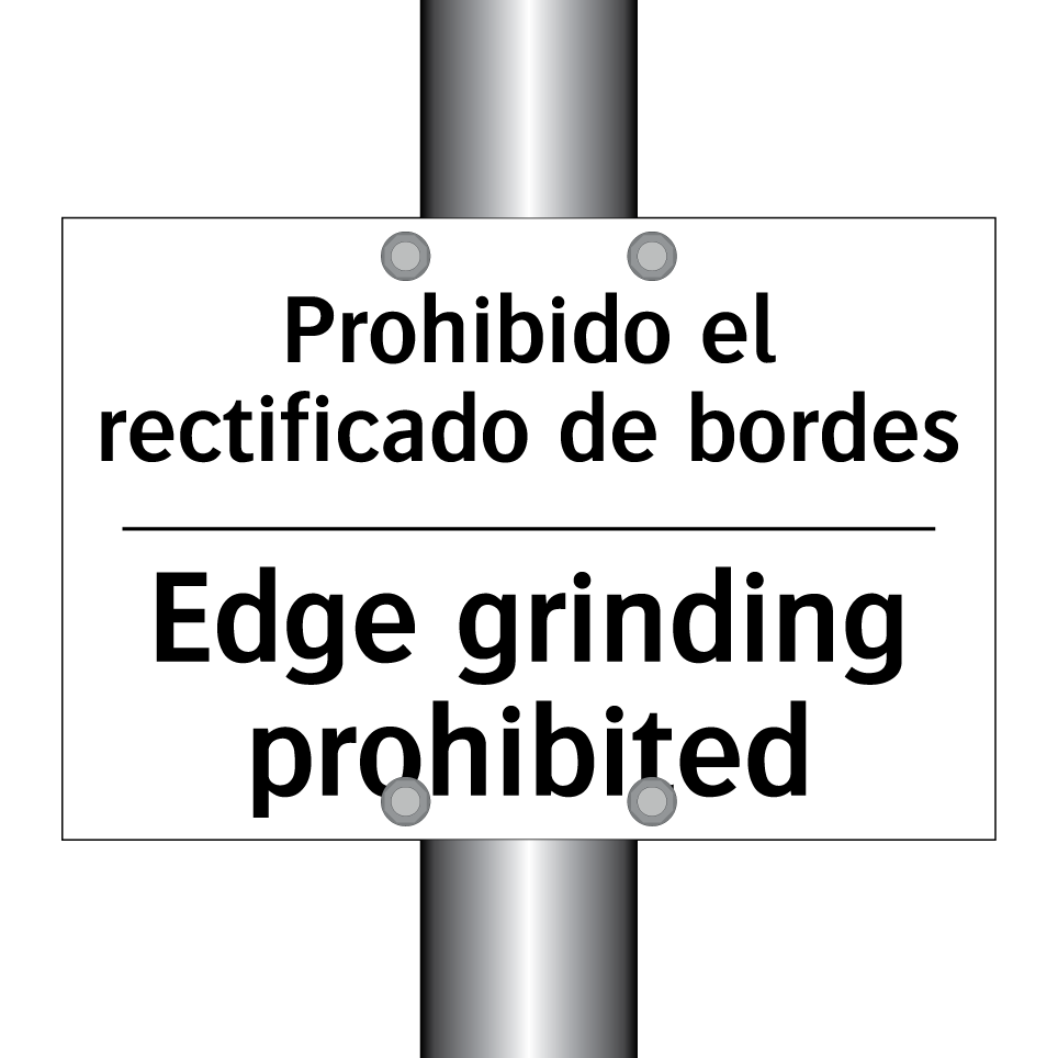 Prohibido el rectificado de bordes - Edge grinding prohibited