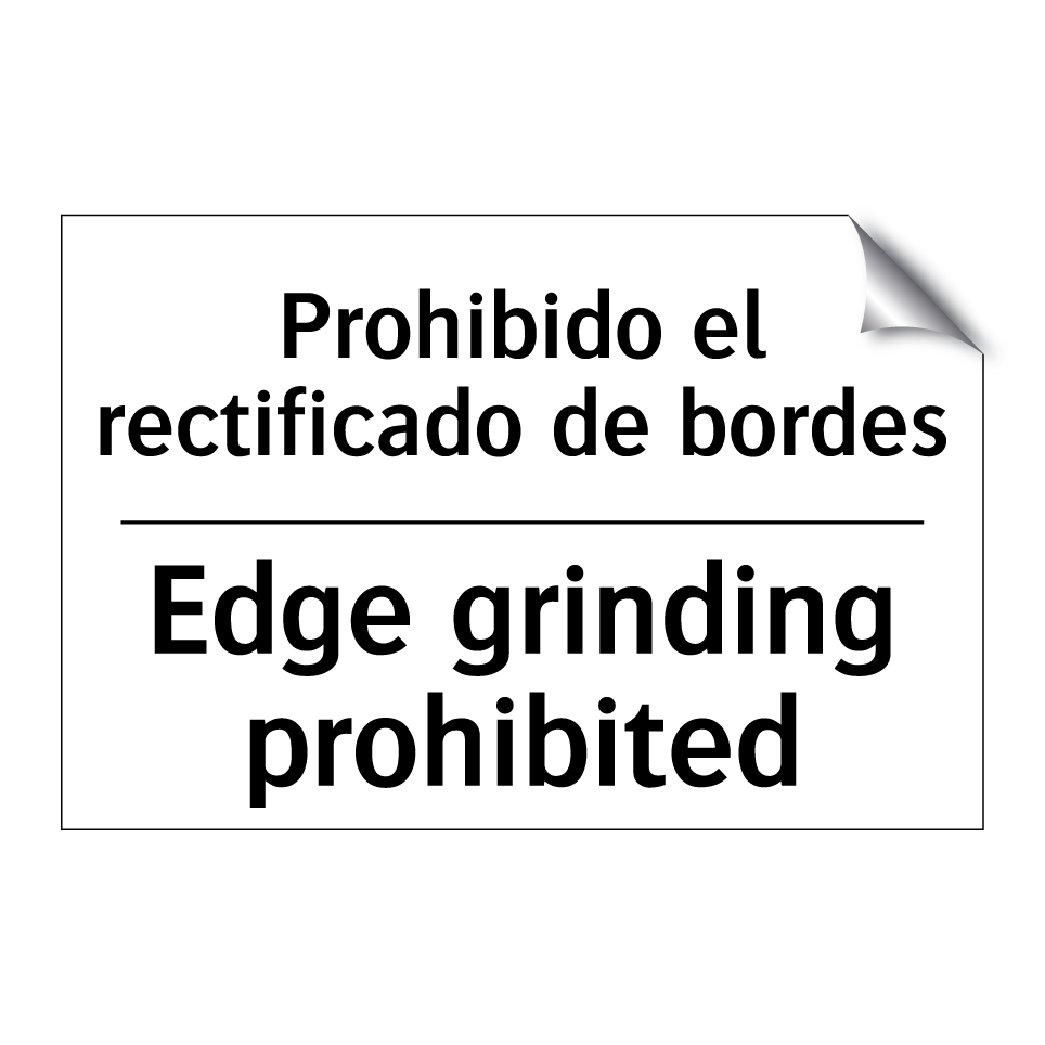 Prohibido el rectificado de bordes - Edge grinding prohibited