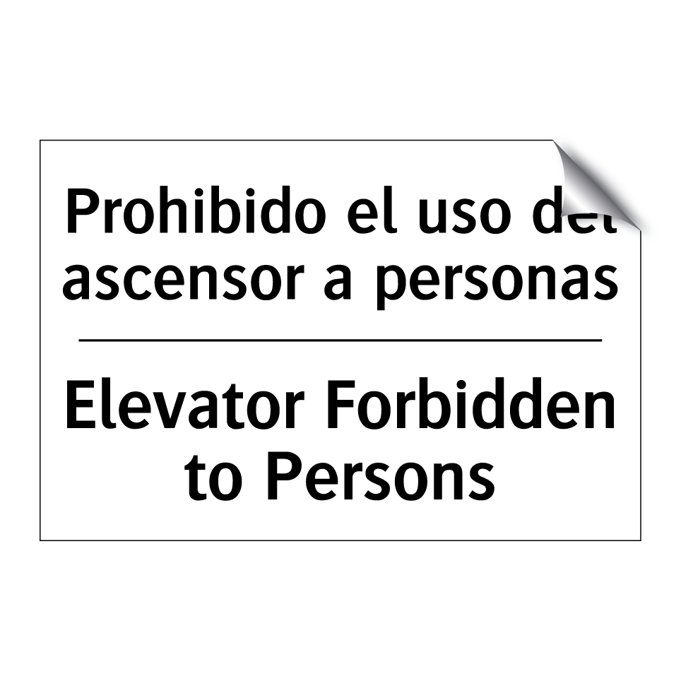 Prohibido el uso del ascensor a personas - Elevator Forbidden to Persons
