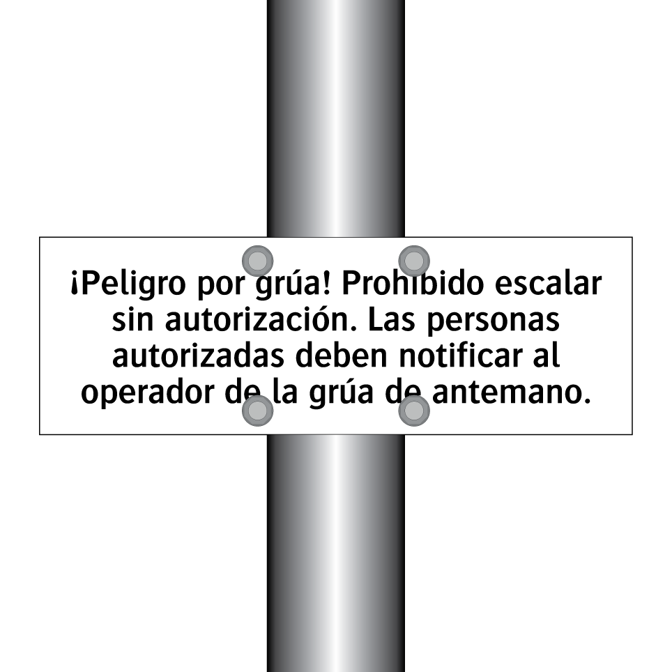 ¡Peligro por grúa! Prohibido escalar sin autorización. Las personas autorizadas deben notificar al operador de la grúa de antemano.