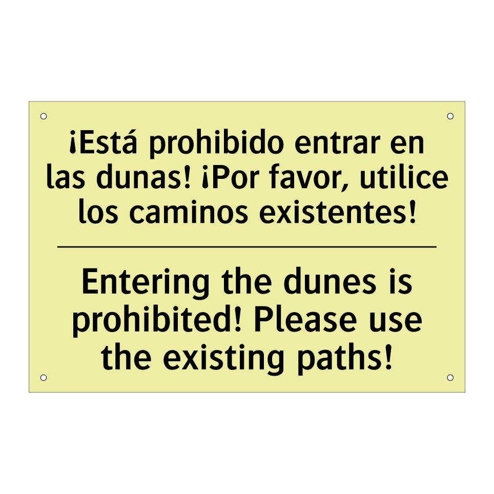 ¡Está prohibido entrar en las dunas! ¡Por favor, utilice los caminos existentes! - Entering the dunes is prohibited! Please use the existing paths!