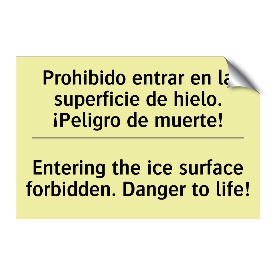 Prohibido entrar en la superficie de hielo. ¡Peligro de muerte! - Entering the ice surface forbidden. Danger to life!