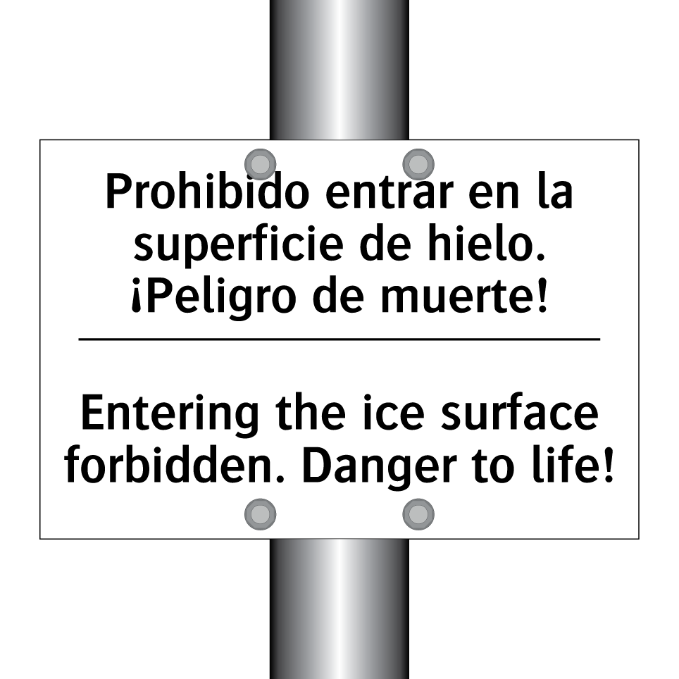 Prohibido entrar en la superficie de hielo. ¡Peligro de muerte! - Entering the ice surface forbidden. Danger to life!