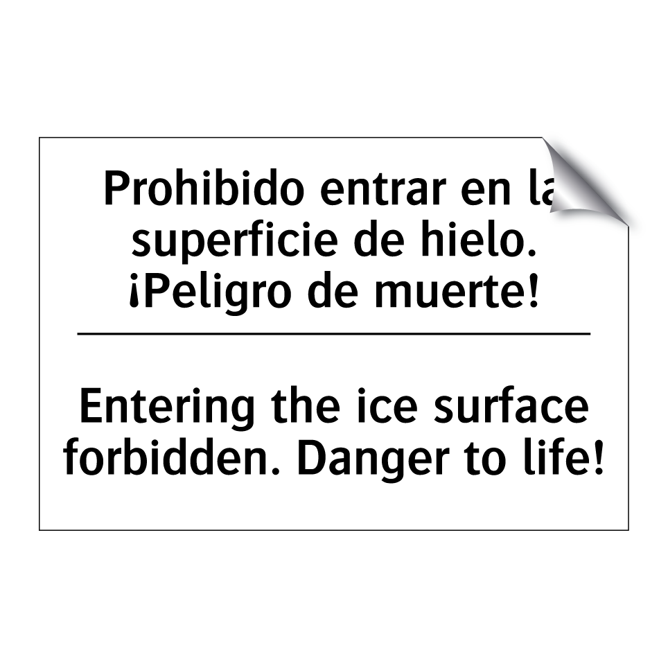 Prohibido entrar en la superficie de hielo. ¡Peligro de muerte! - Entering the ice surface forbidden. Danger to life!