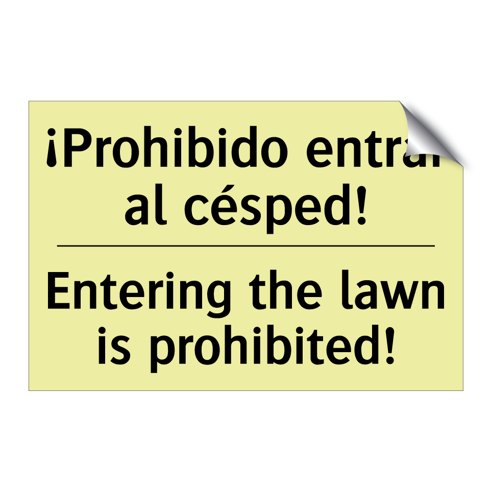 ¡Prohibido entrar al césped! - Entering the lawn is prohibited!