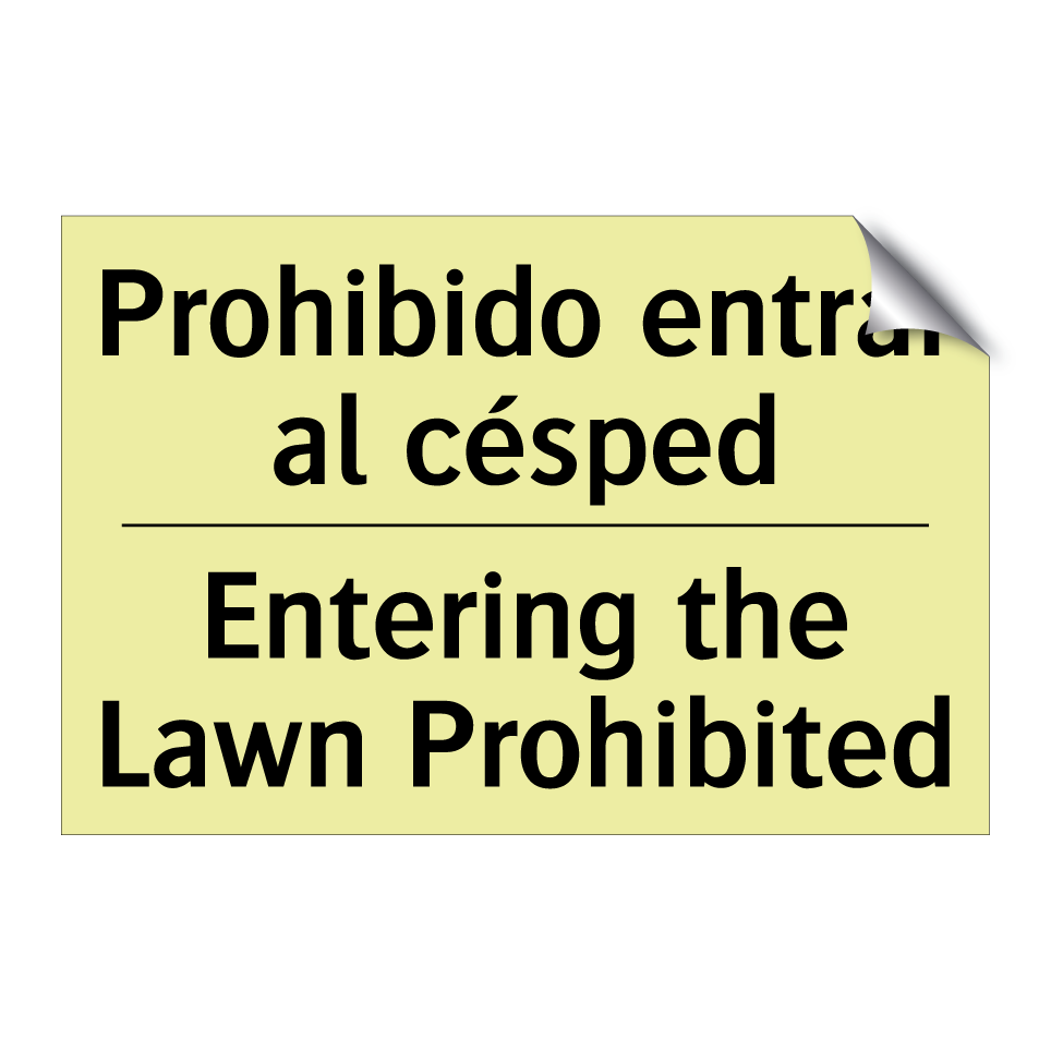 Prohibido entrar al césped - Entering the Lawn Prohibited