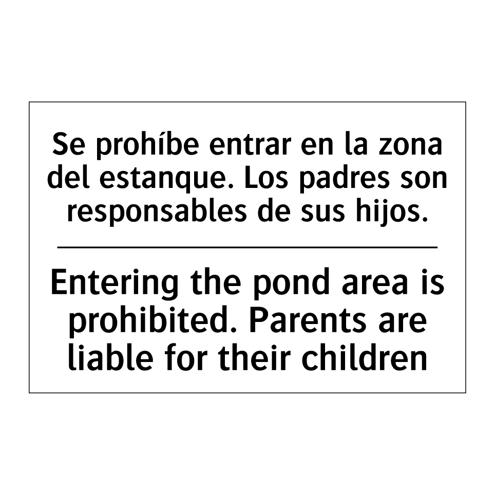 Se prohíbe entrar en la zona del estanque. Los padres son responsables de sus hijos. - Entering the pond area is prohibited. Parents are liable for their children