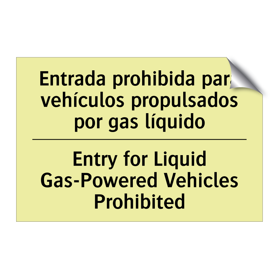 Entrada prohibida para vehículos propulsados por gas líquido - Entry for Liquid Gas-Powered Vehicles Prohibited